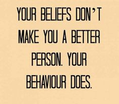 good person more belief being a good person quotes behaviour quotes ...