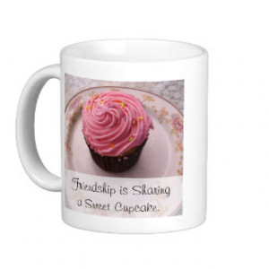 Friendship is Sharing a Cupcake with Pink Frosting Coffee Mugs