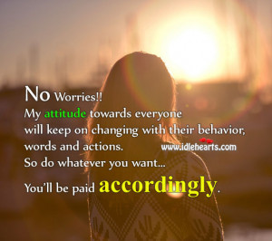 ... Changing With Your Behavior, Words And Actions., Attitude, Behavior