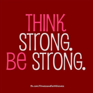 THINK strong. BE strong.