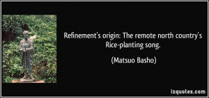 Refinement's origin: The remote north country's Rice-planting song ...