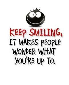 Smile Quotes : Keep Smiling, It Makes People Wonder