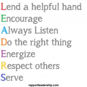 Leaders – lend a helping hand, encourage, always listen, do the ...