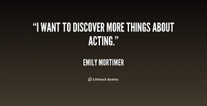 quote-Emily-Mortimer-i-want-to-discover-more-things-about-219258.png