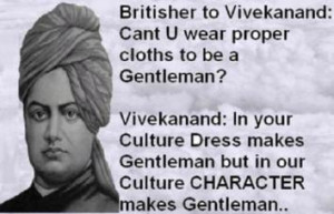 British to Vivekananda -Can't u wear proper clothes and be gentleman ...