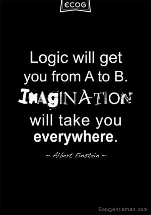 Quotes by Albert Einstein Logic will get you from A to B