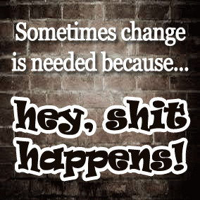 quotes about change, change quotes, shit happens quote