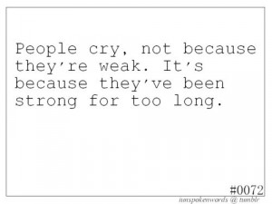 cry, depression, girl things, quote, sad, strong, text, weak