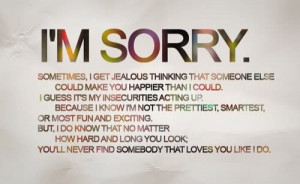 ... That Someone Else Could Make You Happier Than I Could - Apology Quote