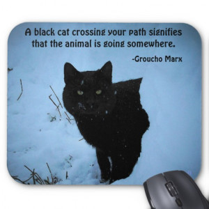 Black Cat quote by Groucho Mousepad