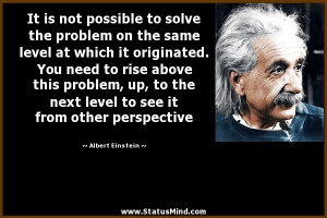 ... next level to see it from other perspective - Albert Einstein Quotes