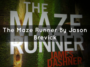 The Maze Runner By Jason Brevick