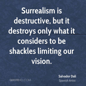 Surrealism is destructive, but it destroys only what it considers to ...