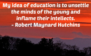 An education quote by Robert Maynard Hutchins.