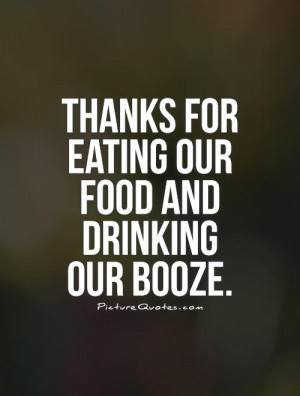 Sarcastic Quotes Party Quotes Drinking Quotes Thanks Quotes Alcohol ...