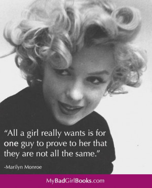 All a girl really wants... Marilyn Monroe Quote