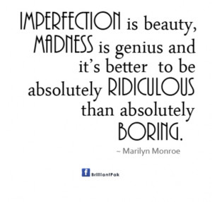 http://quotespictures.com/imperfection-is-beauty-madness-beauty-quote/