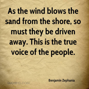 As the wind blows the sand from the shore, so must they be driven away ...