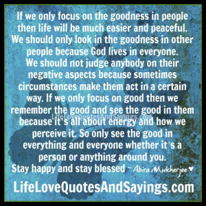 If we only focus on the goodness ..