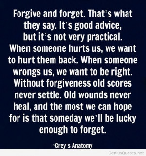 Greys Anatomy Quotes - Forgive and forget – Grey's Anatomy