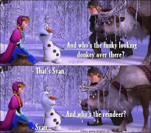 Frozen - Quote - Who's the funky looking donkey over there?