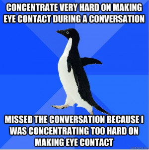 Socially Awkward Penguin makes eye contact