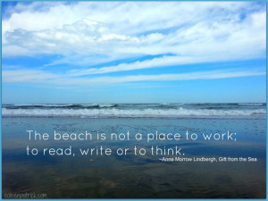 The beach is not a place to work Anne Morrow Lindbergh quote