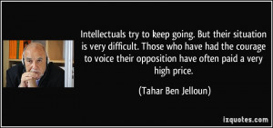 Intellectuals try to keep going. But their situation is very difficult ...
