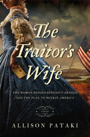 ... Wife: The Woman Behind Benedict Arnold and the Plan to Betray America