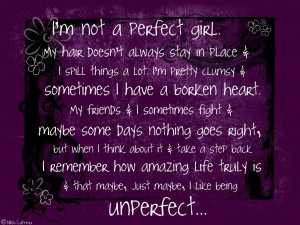 http://www.pics22.com/i-am-not-a-perfect-girl-being-yourself-quote/