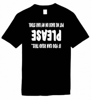 Mens Funny T-Shirt (If You Can Read ThisPLEASE Put Me Back On My Bar ...