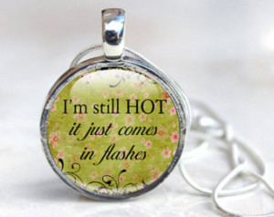 Green Quote humorous jewelry, humorous quote necklace, hot flashes ...