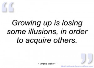 growing up is losing some illusions virginia woolf