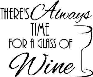 -always-time-for-a-glass-of-wine-vinyl-wall-quotes-decals-sayings ...