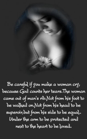 Be Careful Of You Make A Woman Cry