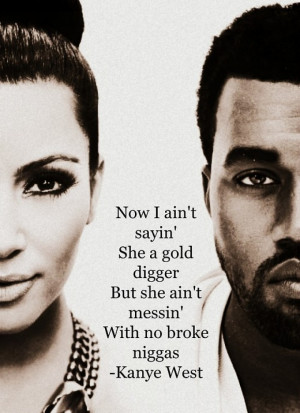 Now I Aint Saying She’s a Gold Digger….