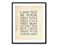 may not be your first love first kiss quote first sight or first ...