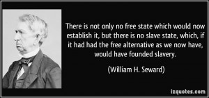 only no free state which would now establish it, but there is no slave ...