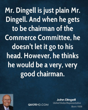 john-dingell-john-dingell-mr-dingell-is-just-plain-mr-dingell-and.jpg