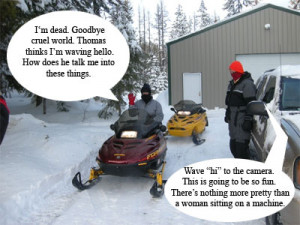 ... up with some quotes) and for the wonderful time snowmobiling.Â