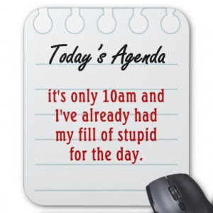 Tired of dealing with stupid people mouse pad In our offer link above ...