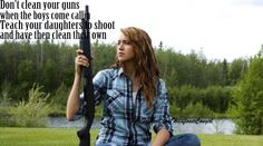 Girls and guns. Cowgirl quotes. Facebook.com/WildflowerCowgirl More