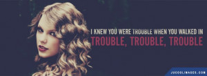 Know You Were Trouble Facebook Covers