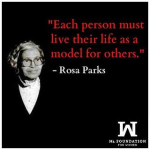 Rosa Parks changed the lives of many by standing up for what she ...