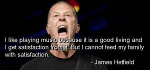 James hetfield quotes and sayings music feed family