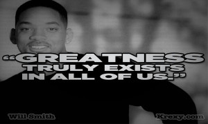 Will Smith Quotes – Greatness