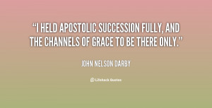 held apostolic succession fully, and the channels of grace to be ...