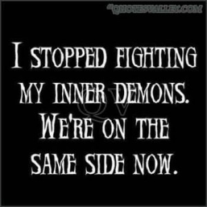 Stopped Fighting My Inner Demons