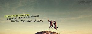 Facebook Cover Of Take Me As I Am Quote.
