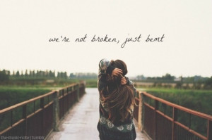 we're not broken, just bent